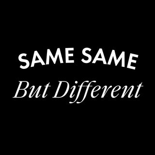 same same but different